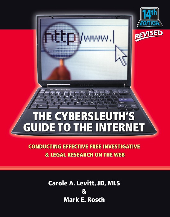 The Cybersleuth's Guide to the Internet:Conducting Effective Free Investigative & Legal Research on the Web